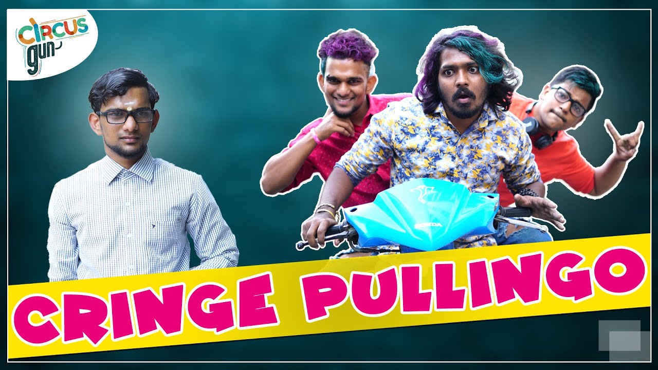 "CRINGE PULLINGO" | Tamil Random Videos | Circus Gun
