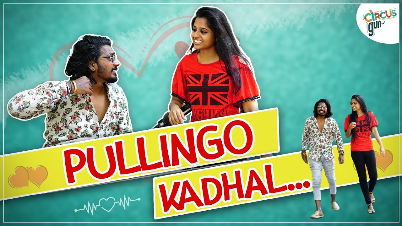 "Pullingo Kadhal" | Tamil Random Series | Circus Gun